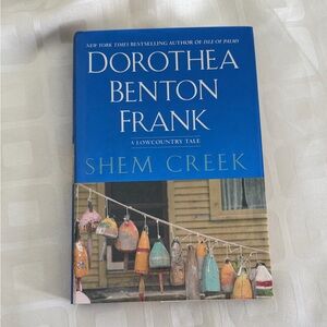 SHEM CREEK. One of Dorothea Benton Frank’s favorite stories! EUC!!